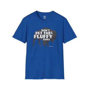 Don't pet the fluffy cows t-shirt