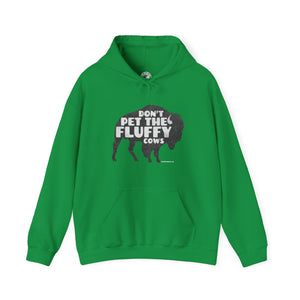 Don't pet the fluffy cows Hooded Sweatshirt