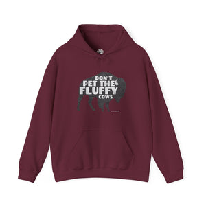 Don't pet the fluffy cows Hooded Sweatshirt