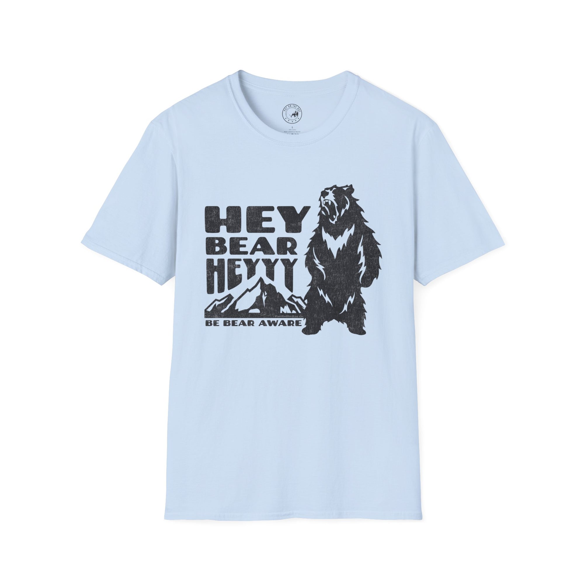 Bear Aware T-Shirt - Hey Bear, Heyyy - Unisex