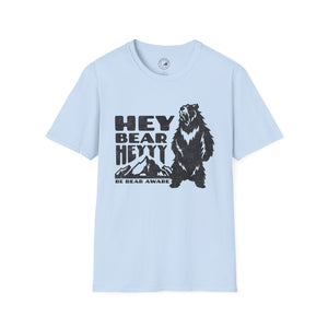 Bear Aware T-Shirt - Hey Bear, Heyyy - Unisex