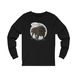 Bison Around and Find Out Long Sleeve Tee
